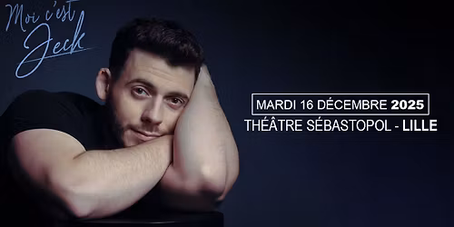 Jeck \u00b7 Th\u00e9\u00e2tre S\u00e9bastopol, Lille 