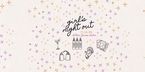 GIRL'S NIGHT OUT AT LILLIAN JAMES SALON