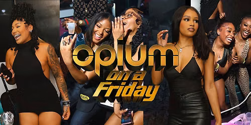 Opium On A Friday 4th Of July Weekend Kickoff - Text 4 VIP Table Info