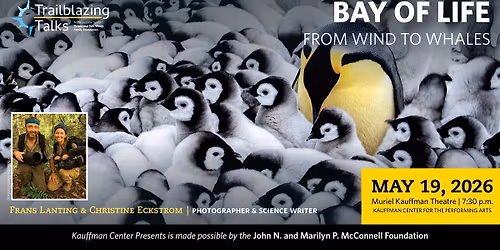Trailblazing Talks with Frans Lanting and Christine Eckstrom Bay of Life: From Wind to Whales