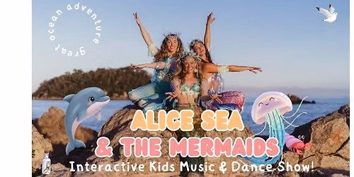 Alice Sea & The Mermaids - Kids Music & Dance Show
