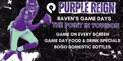 PURPLE REIGN: Raven's Game Days The Point in Towson
