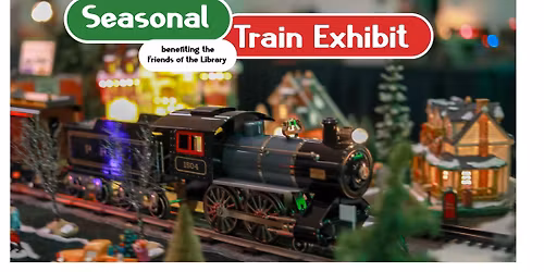 Seasonal Train Exhibit to Benefit the Friends of the Library