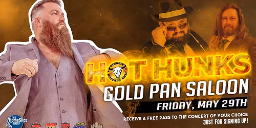 HOT HUNKS - GOLD PAN SALOON