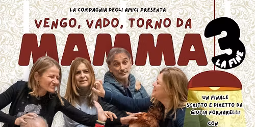 VENGO, VADO TORNO DA MAMMA 3 (la fine)
