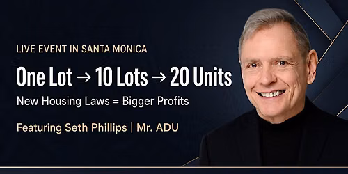 One Lot \u2192 10 Lots \u2192 20 Units | Live Panel in Santa Monica