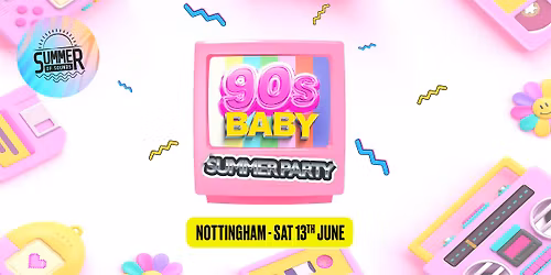 90's Baby Summer Party - Nottingham