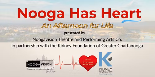 Nooga Has Heart: An Afternoon for Life \u2013 A Theatrical Benefit Performance of "Who Lives?"