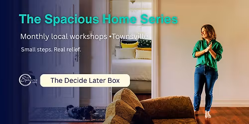The Spacious Home Series | The Decide-Later Box