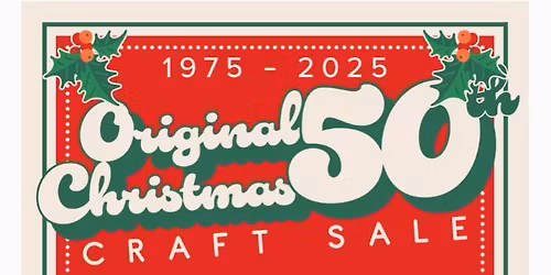 Original Christmas Craft Sale - Celebrating Our 50th Sale