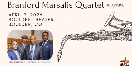 Branford Marsalis Quartet: Belonging | Boulder Theater