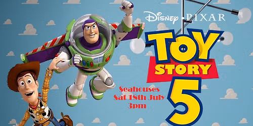 Toy Story 5 - Sat 18th July 3pm - Cert PG