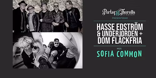 HASSE EDSTR\u00d6M & UNDERJORDEN och DOM FL\u00c4CKFRIA p\u00e5 Sofia Common