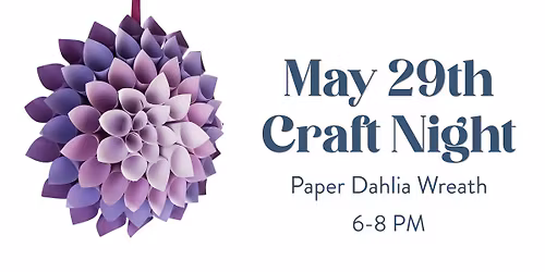 May 29th Paper Dahlia Wreath Craft Night
