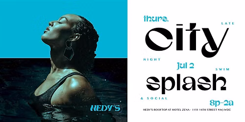 CITY SPLASH: Night Swim & Social at Hedy's Rooftop