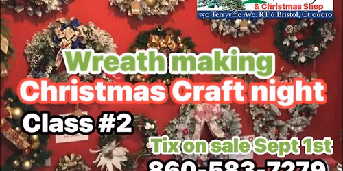 Christmas Wreath Making Craft Class #2 at Wojtusik Nursery Christmas Shop Fri. Nov. 7th 6:30 