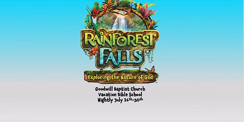 2026 Rainforest Falls VBS at Goodwill