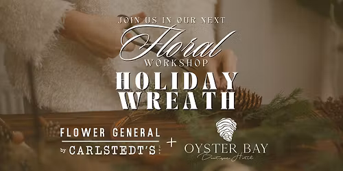 Floral Workshop \u2014 Holiday Wreath