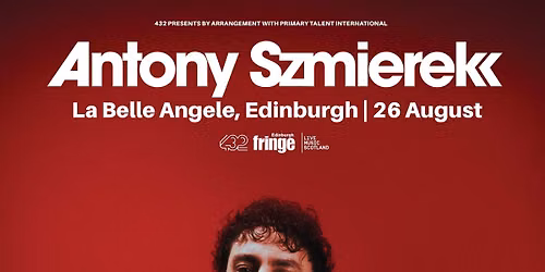 Edinburgh Fringe: Antony Szmierek, Edinburgh \/ 11.08.26