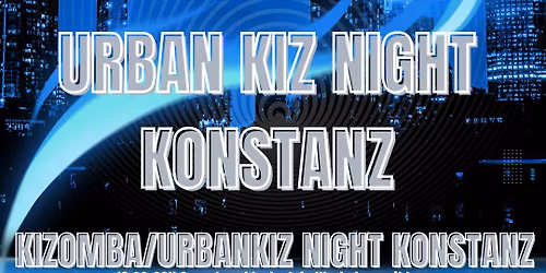 URBAN KIZ NIGHT KONSTANZ - GOODBYE 2025 PARTY