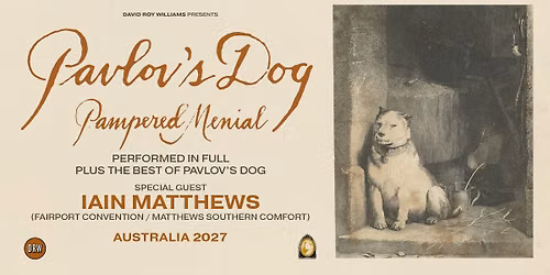PAVLOV'S DOG "Pampered Menial Tour" | Wed 14 July 2027 | Astor Theatre, Perth