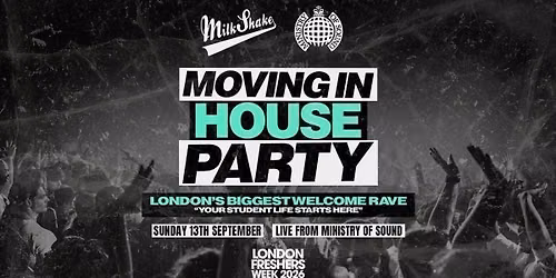 The Moving In House Party 2026 - Ministry of Sound | London's BIGGEST Welcome Rave \ud83d\ude32 - London Freshers Week 2026