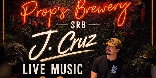 Live Music at Props Brewery, Santa Rosa Beach with J.CRUZ!