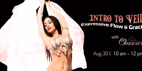 Intro to Veil with Omaris | Expressive Flow & Grace | Aug 30 | 10 am to 12 pm | Dance University