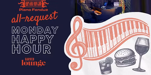 Piano Fondue's All-Request Monday Happy Hour