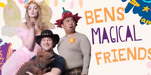 Ben\u2019s Magical Friends- Adelaide Fringe 2026- Fools Paradise