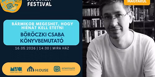 \u201eB\u00e1rmikor megeshet, hogy hi\u00e9n\u00e1t kell etetni\u201d- B\u00f6r\u00f6czki Csaba k\u00f6nyvbemutat\u00f3 \u2013 IV. LUJZA FESTIVAL 