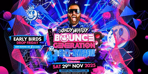 Andy Whitby's Bounce Generation 360\u00b0 Rave - Newcastle feat The New Monkey