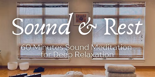 Sound & Rest:60 Minutes Sound Meditation w\/May Lin Le Goff