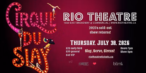 Cirque Du Slay \u2013 A Queer Circus Spectacle at the Rio Theatre