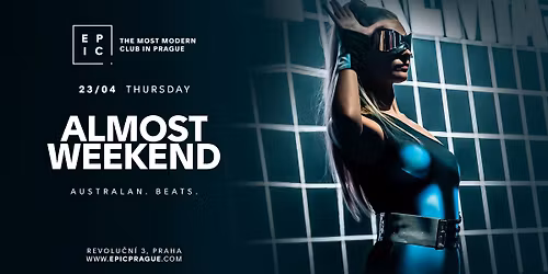 ALMOST WEEKEND \u2192 EPIC Prague