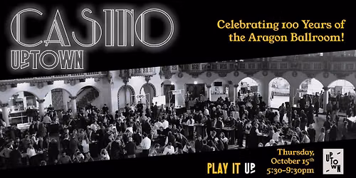 Casino Uptown: Celebrating 100 Years of the Aragon Ballroom