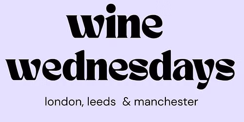 WINE WEDNESDAYS | WOMEN'S MEET UPS | MULTIPLE CITIES ACROSS THE UK | WEDNESDAY 23RD SEPTEMBER