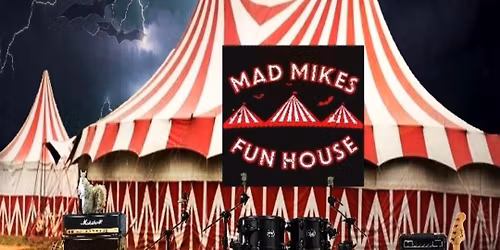 Mad Mikes Funhouse 