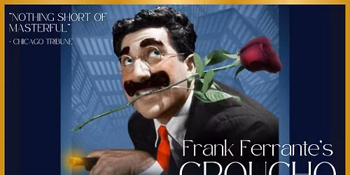 LUNCH & SHOW: Frank Ferrante\u2019s GROUCHO