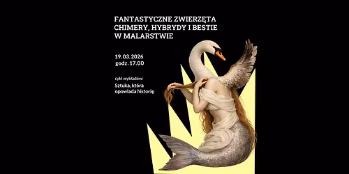 Fantastyczne zwierz\u0119ta, czyli osobliwe chimery, hybrydy i bestie  w malarstwie europejskim