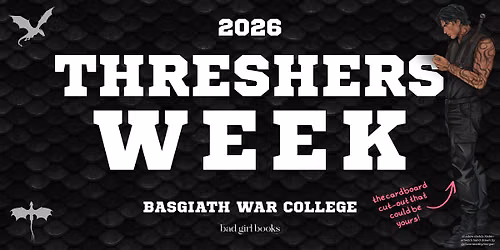 THRESHERS WEEK at Bad Girl Books