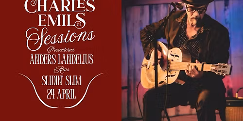 Charles Emils Sessions presenterar - Anders Landelius alias Slidin' Slim