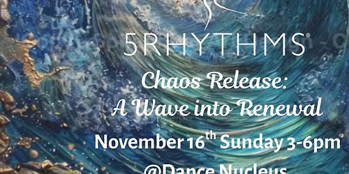 5Rhythms\u00ae Chaos Release: A Wave into Renewal