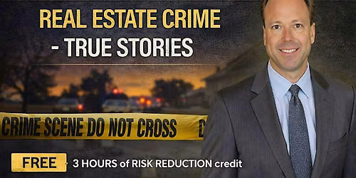 Free NV Re CE Course: Real Estate Crime-True Stories -3 hrs Risk Reduction