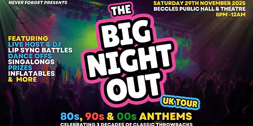 BIG NIGHT OUT - 80s, 90 & 00s Beccles Public Hall