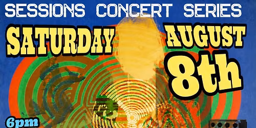 Sessions Concert Series w\/ TACO CAT, SUPREME MYSTIC, A PROPER AXE, SUPER HORN DOG, DAVEY THUNDERS