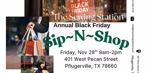 The Sewing Station presents: Annual Black Friday Sip~N~Shop