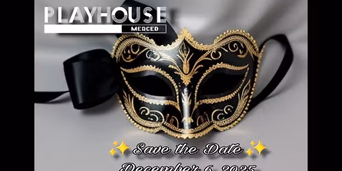 Playhouse Merced - Save the Date Fundraiser