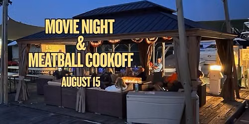 \ud83c\udfac\ud83c\udf0a Movie Night & Meatball Cookoff
