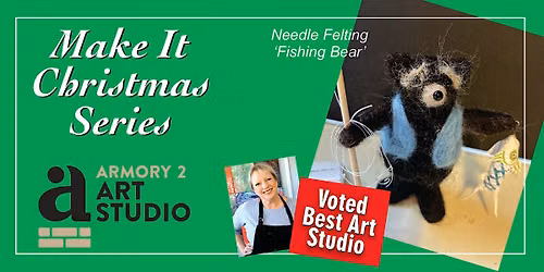 Make It Christmas - Needle Felting 'Fishing Bear'